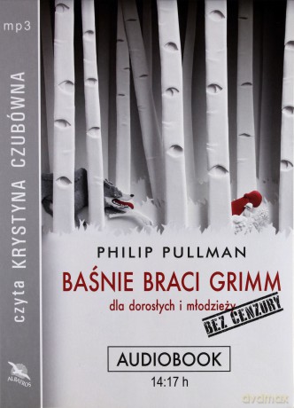 Baśnie braci Grimm dla dorosłych i młodzieży. Bez cenzury. Książka audio CD MP3 - Phillip Pullman [AUDIOBOOK] [CD-MP3]
