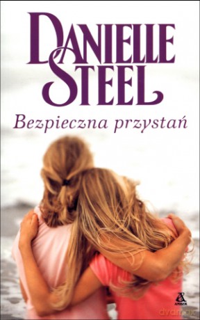 Bezpieczna przystań - Danielle Steel [KSIĄŻKA]