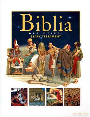 Biblia dla dzieci. Stary Testament [KSIĄŻKA]