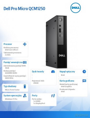 Komputer Dell Pro Micro QCM1250 W11Pro U5 235T/16GB/256GB SSD CL35/WLAN+BT/Kb/90W/TPM/3YPS