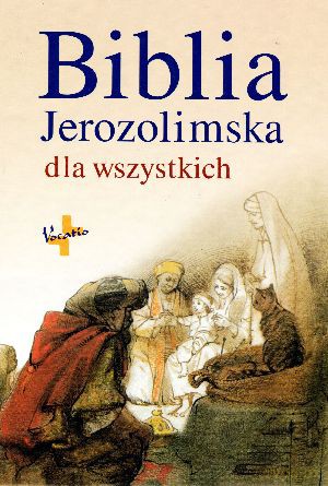Biblia Jerozolimska dla wszystkich [KSIĄŻKA]