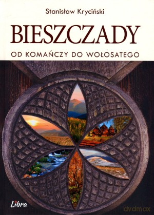 Bieszczady. Od Komańczy do Wołosatego - Stanisław Kryciński [KSIĄŻKA]