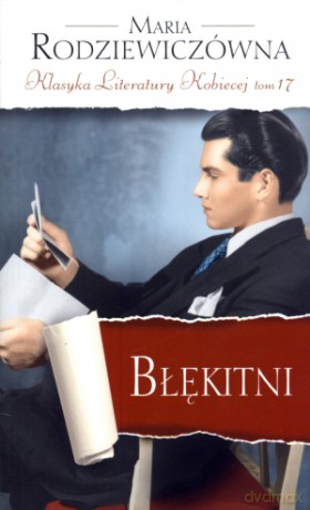 Błękitni. Klasyka Literatury Kobiecej. Tom 17 - Maria Rodziewiczówna [KSIĄŻKA]