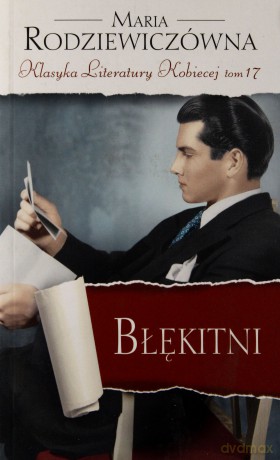 Błękitni. Klasyka Literatury Kobiecej. Tom 17 - Maria Rodziewiczówna [KSIĄŻKA]