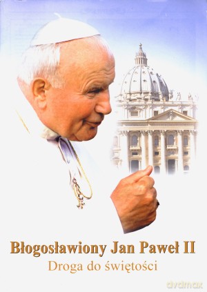 Błogosławiony Jan Paweł II. Droga do świętości - Adam Wieczorek [KSIĄŻKA]