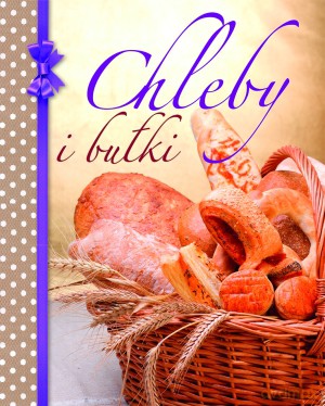 Chleby i bułki [KSIĄŻKA]