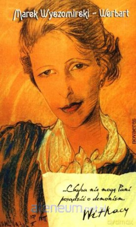 Chyba nie mogę Pani posądzić o demonizm. Witkacy [KSIĄŻKA]