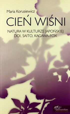 Cień wiśni. Natura w kulturze japońskiej: Doi, Saito, Kagawa-Fox - Tomasz Wysłobocki [KSIĄŻKA]