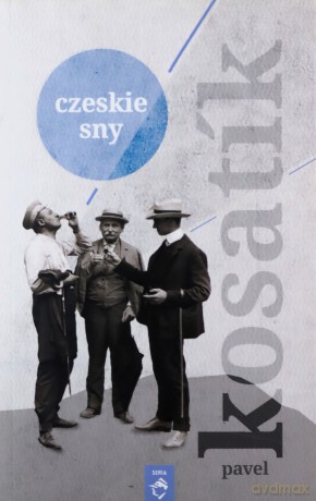Czeskie sny - Pavel Kosatik [KSIĄŻKA]