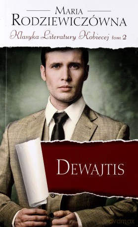 Dewajtis. Klasyka Literatury Kobiecej. Tom 2 - Maria Rodziewiczówna [KSIĄŻKA]