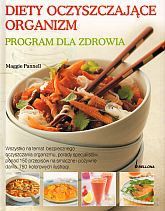 Diety oczyszczające organizm. Program dla zdrowia - Maggie Pannell [KSIĄŻKA]