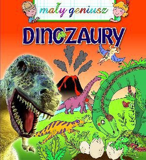 Dinozaury. Mały geniusz - Emmanuelle Lepetit, Jacques Beaumont [KSIĄŻKA]