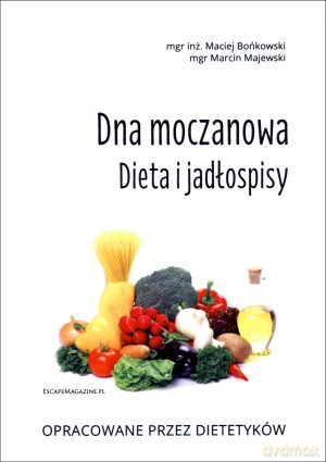 Dna moczanowa. Dieta i jadłospisy - Maciej Bońkowski, Marcin Majewski [KSIĄŻKA]