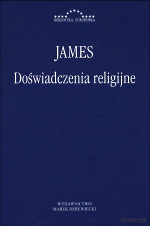 Doświadczenia religijne - William James [KSIĄŻKA]