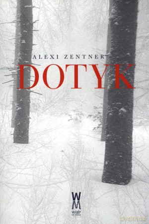 Dotyk - Alexi Zentner [KSIĄŻKA]