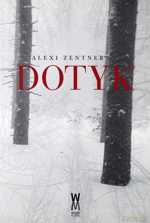 Dotyk - Alexi Zentner [KSIĄŻKA]