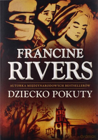 Dziecko pokuty - Francine Rivers [KSIĄŻKA]