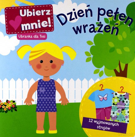 Dzień pełen wrażeń. Ubierz mnie! Ubranka dla Tosi [KSIĄŻKA]