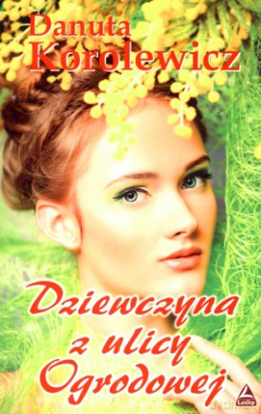 Dziewczyna z ulicy Ogrodowej - Danuta Korolewicz [KSIĄŻKA]
