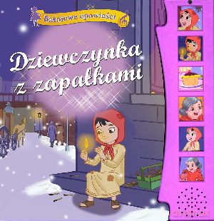 Dziewczynka z zapałkami. Baśniowe opowieści [KSIĄŻKA]