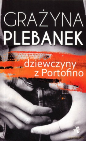 Dziewczyny z Portofino - Grażyna Plebanek [KSIĄŻKA]