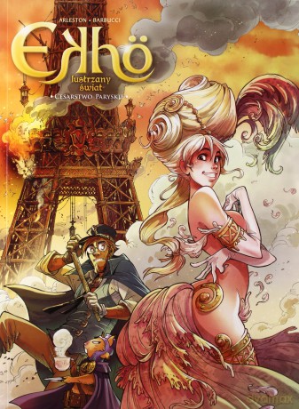 Ekho. Lustrzany świat. Tom 2. Cesarstwo Paryskie - Christophe Arleston, Nolwenn Lebreton, Alessandro Barbucci [KOMIKS]