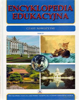 Encyklopedia edukacyjna. Tom 25. Czasy nowożytne [KSIĄŻKA]