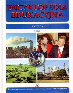Encyklopedia edukacyjna. Tom 30. XX wiek [KSIĄŻKA]