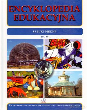 Encyklopedia edukacyjna. Tom 35. Sztuki piękne [KSIĄŻKA]