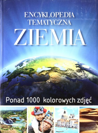 Encyklopedia tematyczna. Ziemia - Veronique Chantraine, Veronique Sarano [KSIĄŻKA]