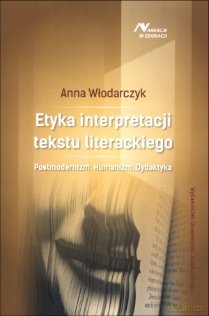 Etyka interpretacji tekstu literackiego [KSIĄŻKA]