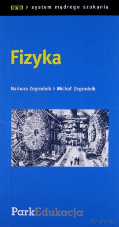 Fizyka. Nowe wydanie - Barbara Zegrodnik, Michał Zegrodnik [KSIĄŻKA]