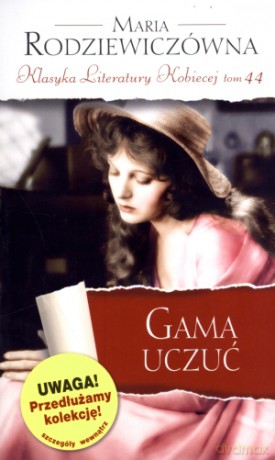 Gama uczuć. Klasyka Literatury Kobiecej. Tom 44 - Maria Rodziewiczówna [KSIĄŻKA]