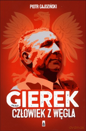 Gierek. Człowiek z węgla - Piotr Gajdziński [KSIĄŻKA]