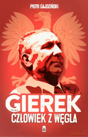 Gierek. Człowiek z węgla - Piotr Gajdziński [KSIĄŻKA]