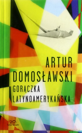 Gorączka latynoamerykańska - Artur Domosławski [KSIĄŻKA]