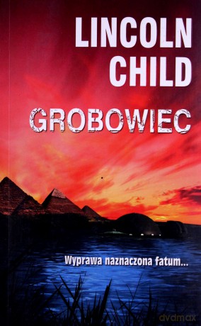 Grobowiec - Lincoln Child [KSIĄŻKA]