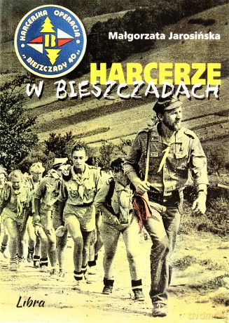 Harcerze w Bieszczadach. Operacja "Bieszczady 40" - Małgorzata Jarosińska [KSIĄŻKA]