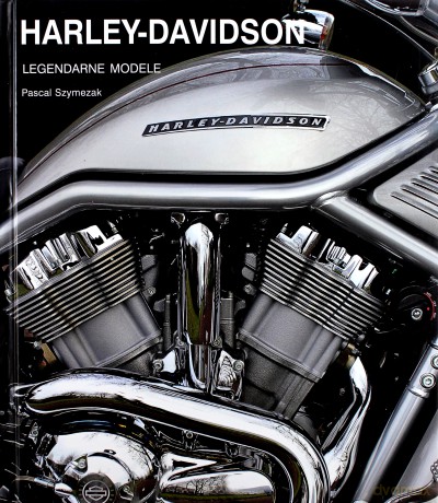 Harley - Davidson. Legendarne modele - Pascal Szymezak [KSIĄŻKA]