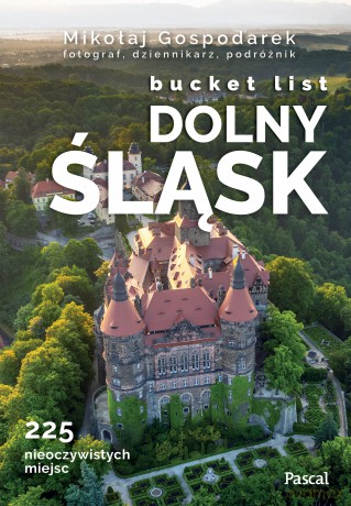 Dolny Śląsk. Bucket list - Mikołaj Gospodarek [KSIĄŻKA]