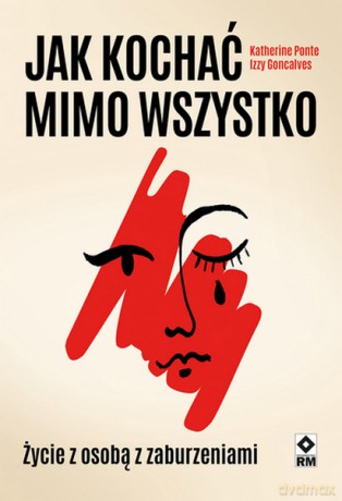 Jak kochać mimo wszystko - Katherine Ponte, Izzy Goncalves [KSIĄŻKA]