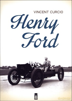 Henry Ford - Vincent Curcio [KSIĄŻKA]