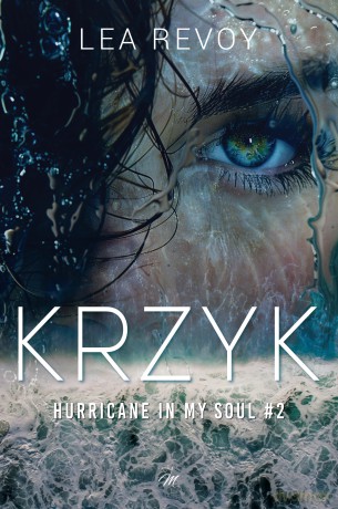 Krzyk. Hurricane in my soul (Tom 2) - Lea Revoy [KSIĄŻKA]