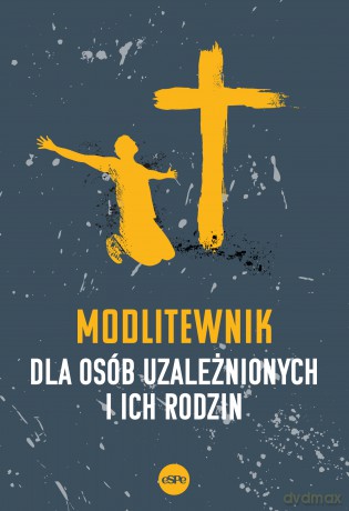 Modlitewnik dla osób uzależnionych i ich rodzin - Elżbieta Wiater [KSIĄŻKA]