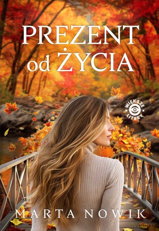 Prezent od życia - Marta Nowik [KSIĄŻKA]