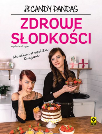 Zdrowe słodkości - Monika Kuczma, Angelika Kuczma [KSIĄŻKA]