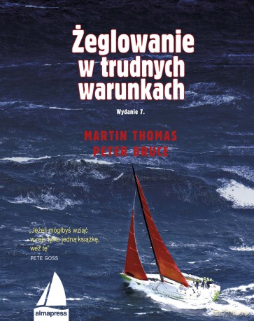 Żeglowanie w trudnych warunkach. Książki dla żeglarzy - Martin Martin, Peter Bruce [KSIĄŻKA]