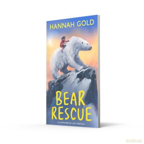 Bear Rescue: From the bestselling and multi-award-winning author of THE LAST BEAR comes a breathtaking Arctic adventure - Hannah Gold [KSIĄŻKA]