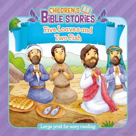 Children's Bible Stories: Five Loaves and Two Fishes - Authentic Media [KSIĄŻKA]