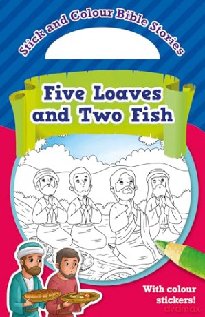 Five Loaves and Two Fish: With colour stickers! - Authentic Media [KSIĄŻKA]